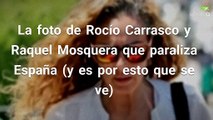 La foto de Rocío Carrasco y Raquel Mosquera que paraliza España (y es por esto que se ve)