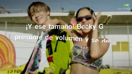 ¡Y ese tamaño! Becky G presume de volumen y se deja fotografiar así
