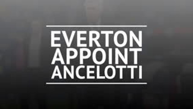 Breaking News - Carlo Ancelotti appointed as Everton manager