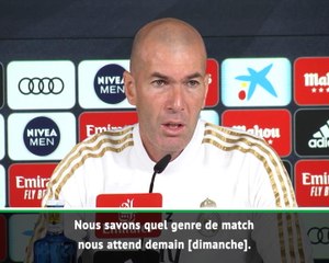 18e j. - Zidane : "Nous savons quel genre de match nous attend"