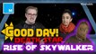 Good Day Death Star: Episode III - 'Rise of Skywalker' Reactions