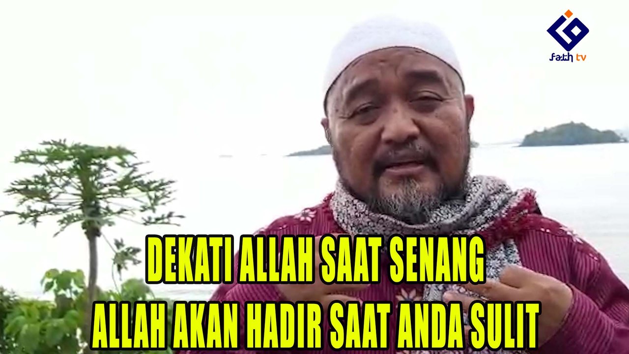 DEKATI ALLAH SAAT SENANG,ALLAH AKAN HADIR SAAT ANDA SULIT