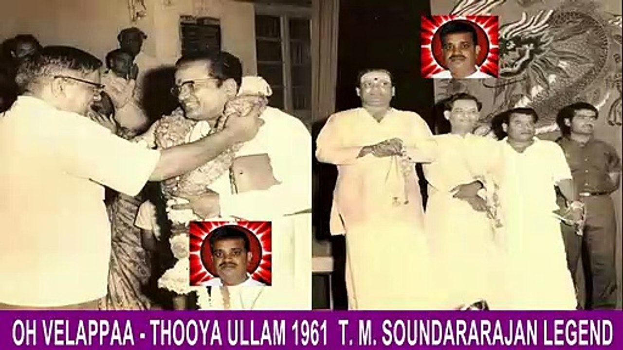 OH VELAPPAA - THOOYA ULLAM 1961  T. M. SOUNDARARAJAN LEGEND