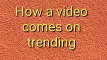 YouTube trending || How a video comes on trending on YouTube in hindi 2019
