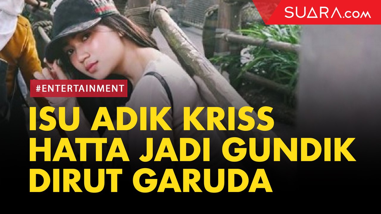 Adik Kriss Hatta Diisukan Jadi Gundik Dirut Gar...