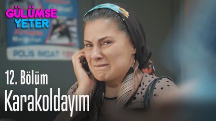 Karakoldayım - Gülümse Yeter 12. Bölüm