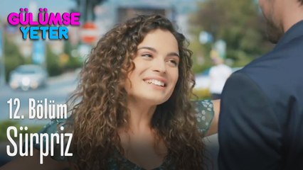 Sürpriz - Gülümse Yeter 12. Bölüm