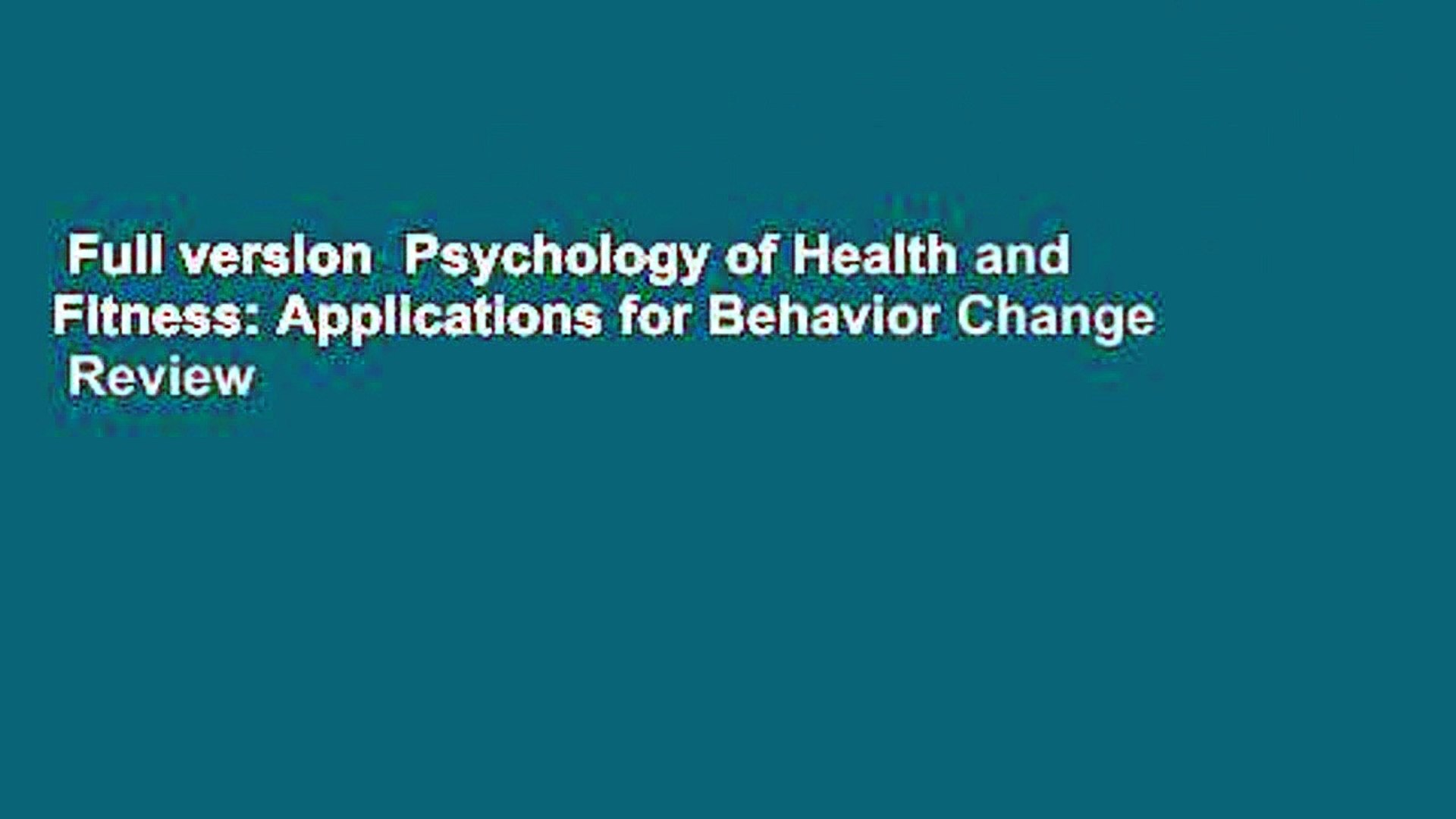 Full version  Psychology of Health and Fitness: Applications for Behavior Change  Review