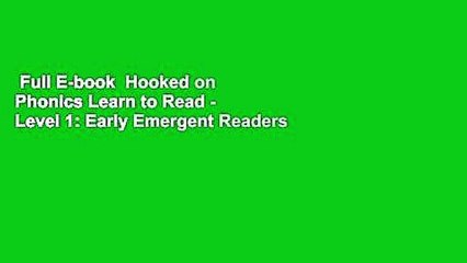 Full E-book  Hooked on Phonics Learn to Read - Level 1: Early Emergent Readers (Pre-K | Ages