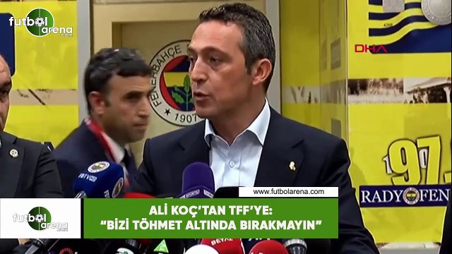 Ali Koç'tan TFF'ye: Bizi töhmet altında bırakmayın