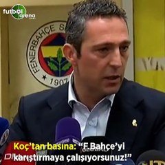 Ali Koç'tan basına: "Fenerbahçe'yi karıştırmaya çalışıyorsunuz'"