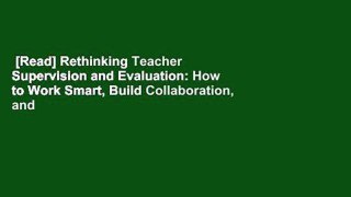 [Read] Rethinking Teacher Supervision and Evaluation: How to Work Smart, Build Collaboration, and