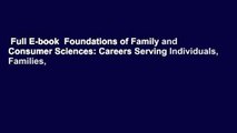 Full E-book  Foundations of Family and Consumer Sciences: Careers Serving Individuals, Families,