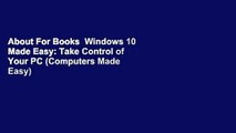 About For Books  Windows 10 Made Easy: Take Control of Your PC (Computers Made Easy)  For Free