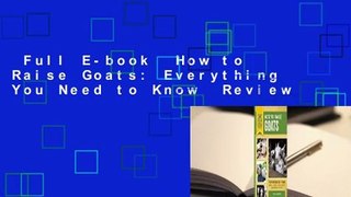 Full E-book  How to Raise Goats: Everything You Need to Know  Review