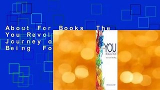 About For Books  The You Revolution: The Journey of a Better Being  For Free