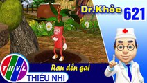 Dr. Khỏe - Tập 621: Rau dền gai - Phần 2