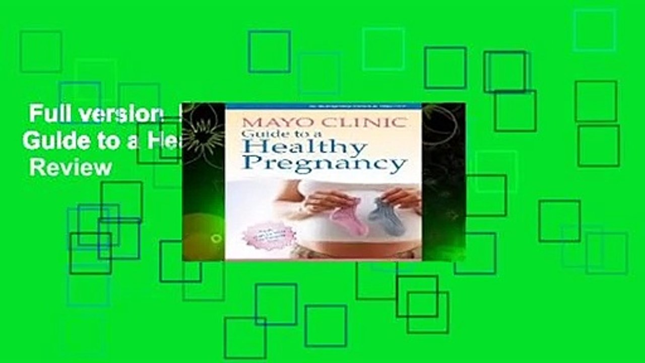 Full version Mayo Clinic Guide to a Healthy Pregnancy Review video