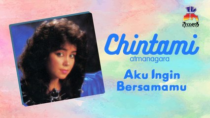 Chintami Atmanagara - Aku Ingin Bersamamu (Official Lyric Video)