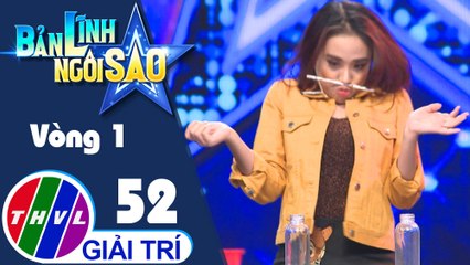 Bản lĩnh ngôi sao - Tập 52: Vòng 1 - Đôi môi khéo léo