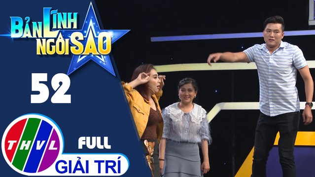 Bản lĩnh ngôi sao - Tập 52: Lê Như, Quách Ngọc Tuyên, Miko Lan Trinh, Sơn Ca, Baggio, Hồ Bích Trâm