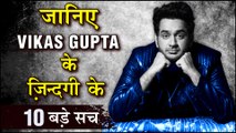Vikas Gupta aka Mastermind's 10 UNKNOWN Shocking Facts | Bigg Boss 13