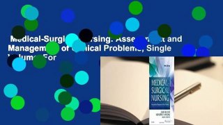 Medical-Surgical Nursing: Assessment and Management of Clinical Problems, Single Volume  For