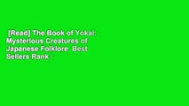 [Read] The Book of Yokai: Mysterious Creatures of Japanese Folklore  Best Sellers Rank : #4