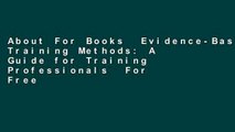 About For Books  Evidence-Based Training Methods: A Guide for Training Professionals  For Free