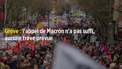 Grève : l'appel de Macron n'a pas suffi, aucune trêve prévue