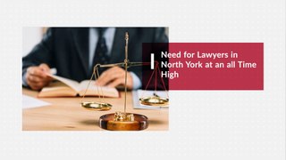 Need for Lawyers in North York at an all Time High | Lichtblau Law Office