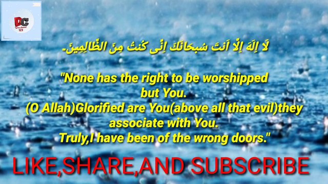 La ilaha illa anta subhanaka-Dua of the Prophet Yunus (A.S) with English translation-DUA CHANNEL 123