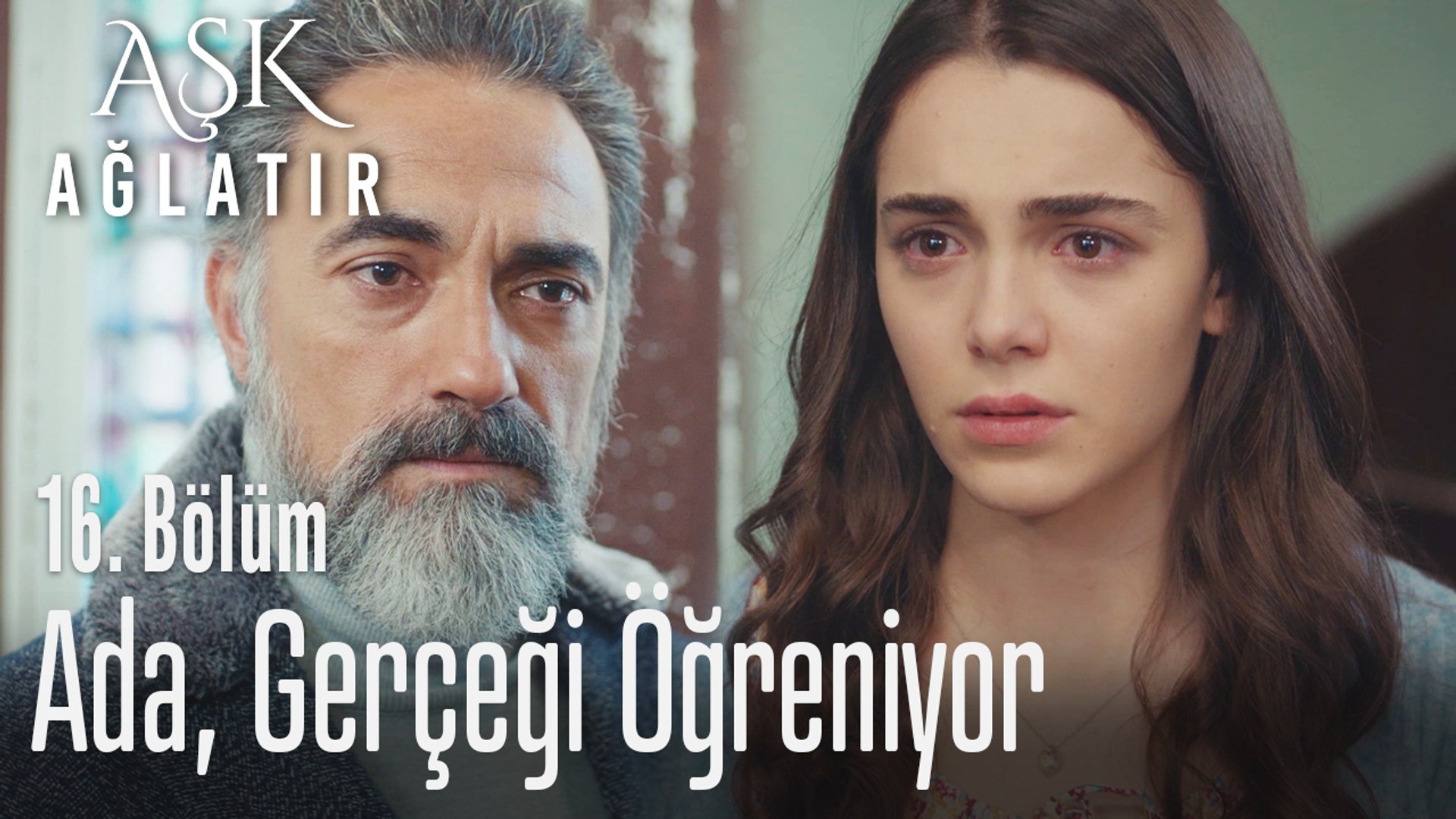 Ben Sana Ada Ismini Veren Babanım Aşk Ağlatır 16 Bölüm