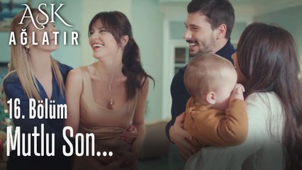 Tüm aile bir arada - Aşk Ağlatır 16. Bölüm