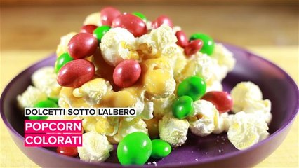 Dolcetti sotto l'albero: popcorn colorati