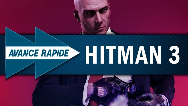 HITMAN 3, et si les niveau étaient plus ouverts ? | Avance Rapide