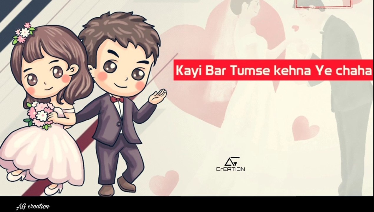 Kai Baar Tumse Kehna Ye Chaha Status Song || WhatsApp Status || Status Video | AG creation|