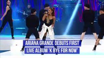 Ariana Grande Debuts First Live Album 'K Bye For Now'