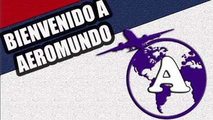 BIENVENIDOS A AEROMUNDO