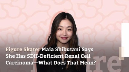 Figure Skater Maia Shibutani Says She Has SDH-Deficient Renal Cell Carcinoma—What Does That Mean?