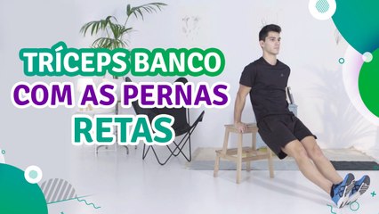 Tríceps banco com as pernas retas - Sou Fitness