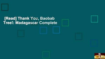 [Read] Thank You, Baobab Tree!: Madagascar Complete