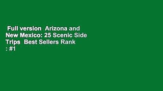 Full version  Arizona and New Mexico: 25 Scenic Side Trips  Best Sellers Rank : #1