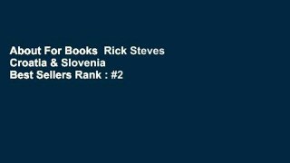 About For Books  Rick Steves Croatia & Slovenia  Best Sellers Rank : #2