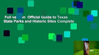 Full version  Official Guide to Texas State Parks and Historic Sites Complete