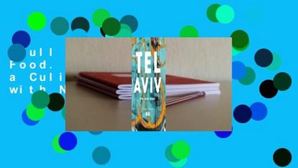 Full E-book  Tel Aviv: Food. People. Stories. a Culinary Journey with Neni  For Kindle