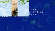 [Read] Ganges: The Many Pasts of an Indian River  Best Sellers Rank : #1