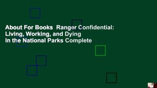 About For Books  Ranger Confidential: Living, Working, and Dying in the National Parks Complete