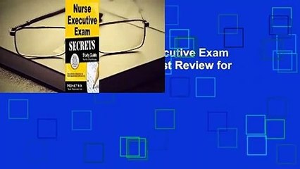 About For Books  Nurse Executive Exam Secrets: Nurse Executive Test Review for the Nurse Executive