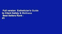 Full version  Esthetician's Guide to Client Safety & Wellness  Best Sellers Rank : #5